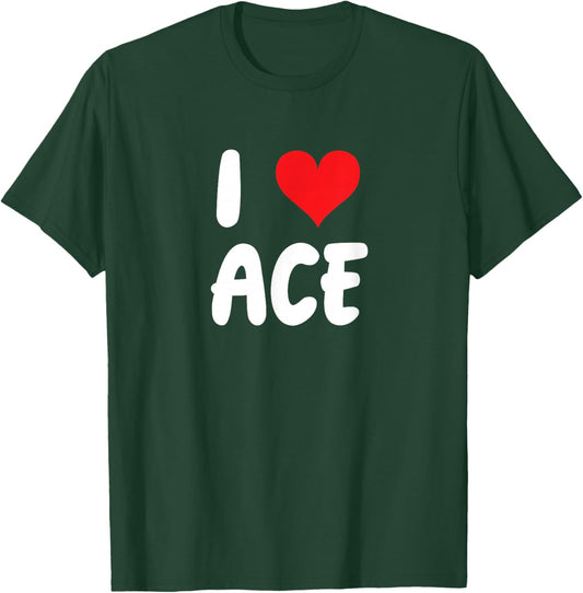 I Love Ace - Heart T-Shirt - T-Shirt | Forest