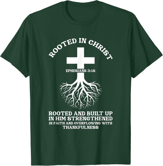 Rooted in Christ Jesus Cross Pray Bible Verse Christian T-Shirt - T-Shirt | Forest