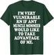 I'm Very Vulnerable Rn Funny Meme Gym T-Shirt - T-Shirt | Forest
