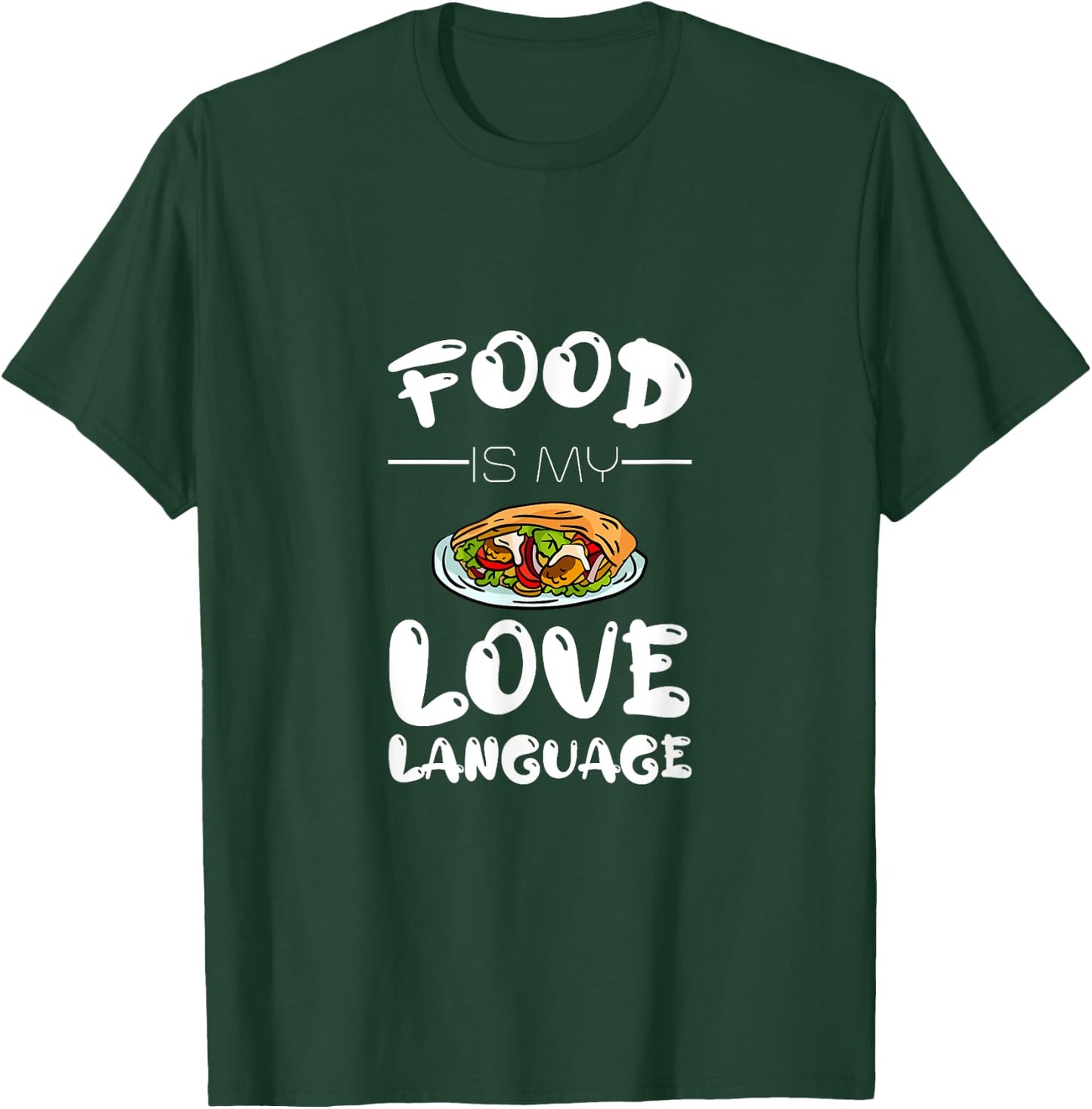 Food Is My Love Language T-Shirt - T-Shirt | Forest