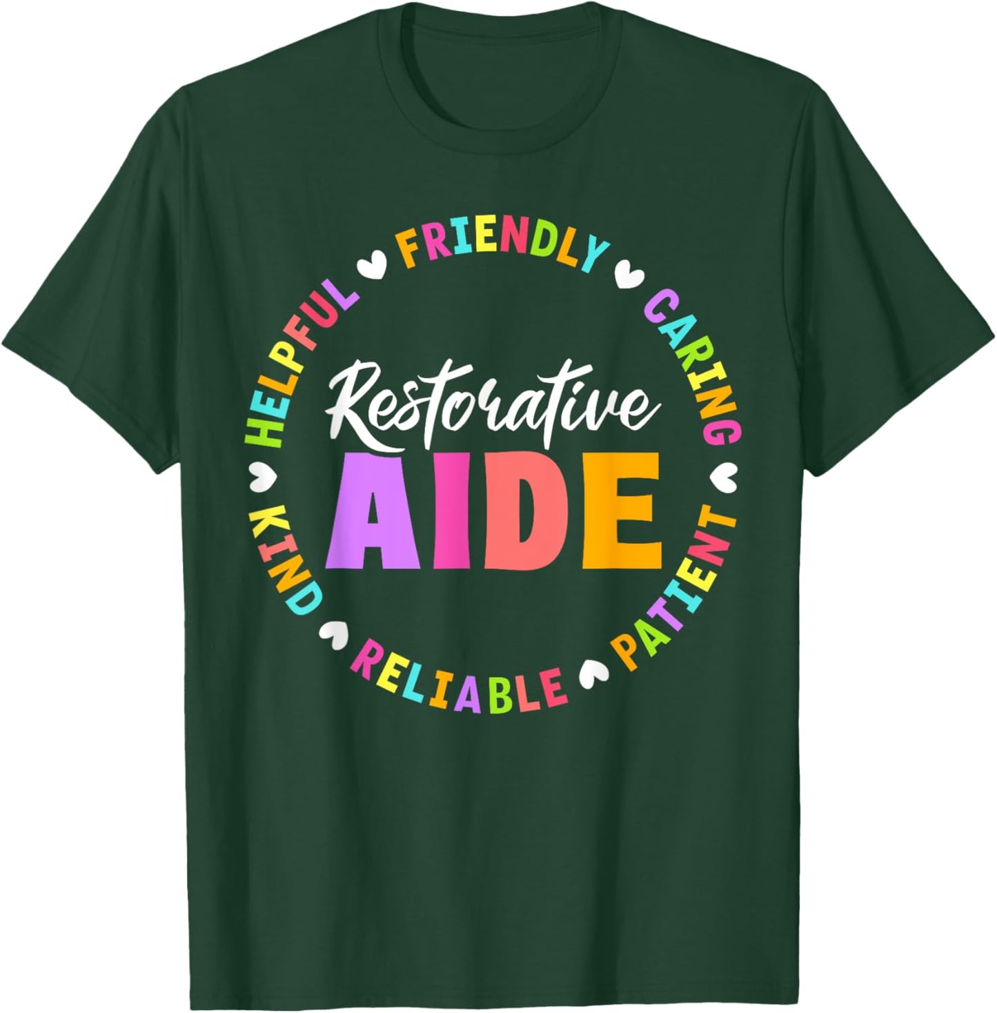 Restorative Aide Appreciation Heart T-Shirt - T-Shirt | Forest