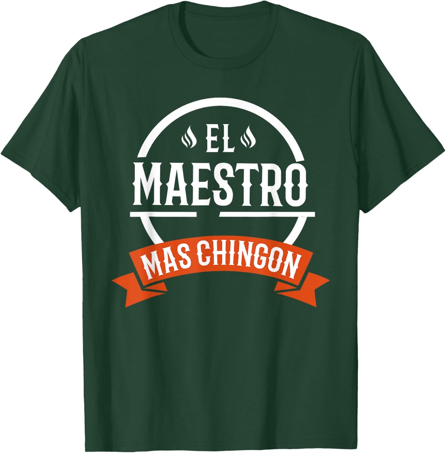 El Maestro Mas Chingon Spanish Male Teacher T-Shirt - T-Shirt | Forest