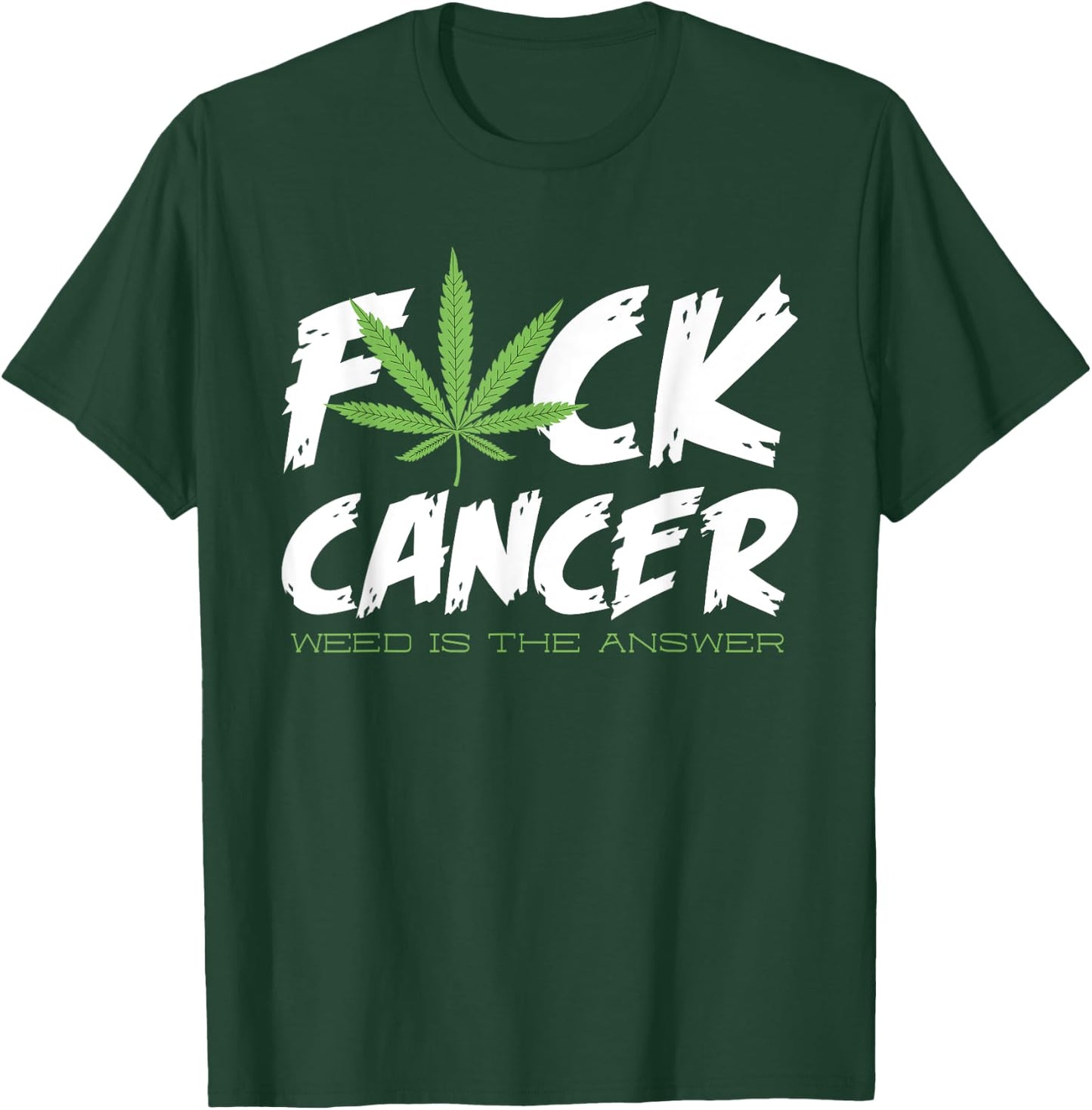 Fuck Cancer Shirt | Weed Cannabis Marijuana T-Shirt - T-Shirt | Forest