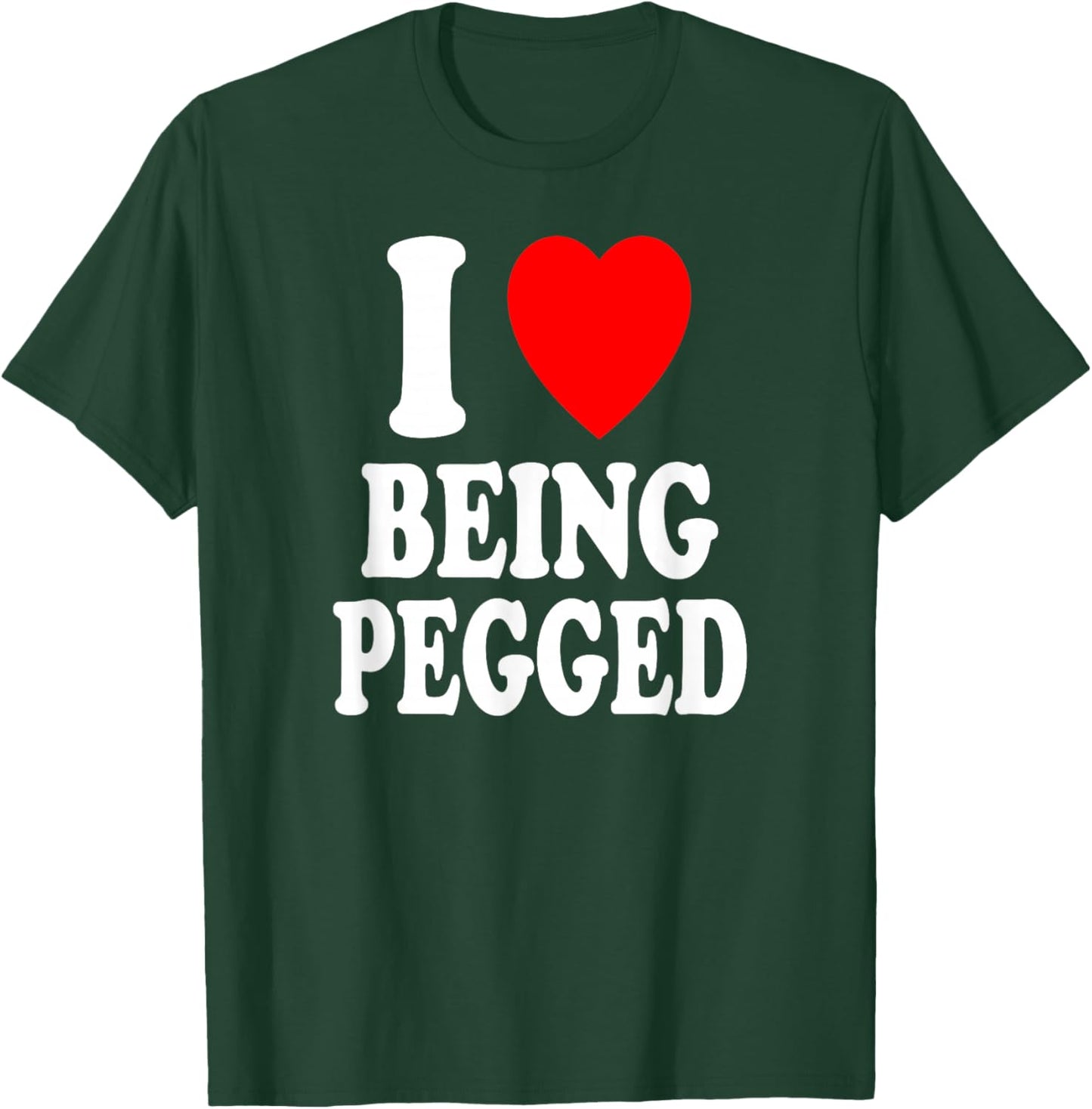 I Heart (Love) Being Pegged T-Shirt - T-Shirt | Forest