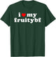 I Love My Fruity Bf Apparel T-Shirt - T-Shirt | Forest