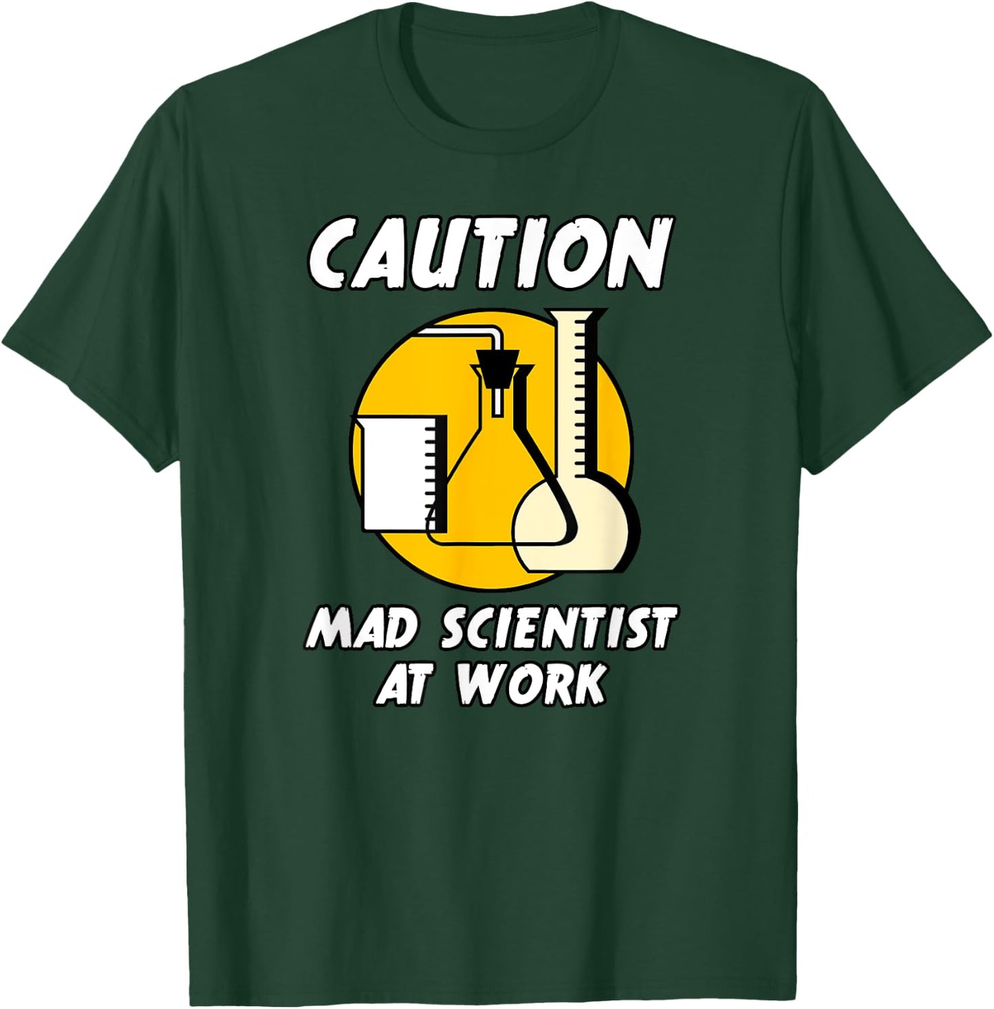 CAUTION MAD SCIENTIST AT WORK Funny Humor (Ver. 2) T-Shirt - T-Shirt | Forest
