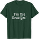I'm not Dead Yet (Old English) T-Shirt - T-Shirt | Forest