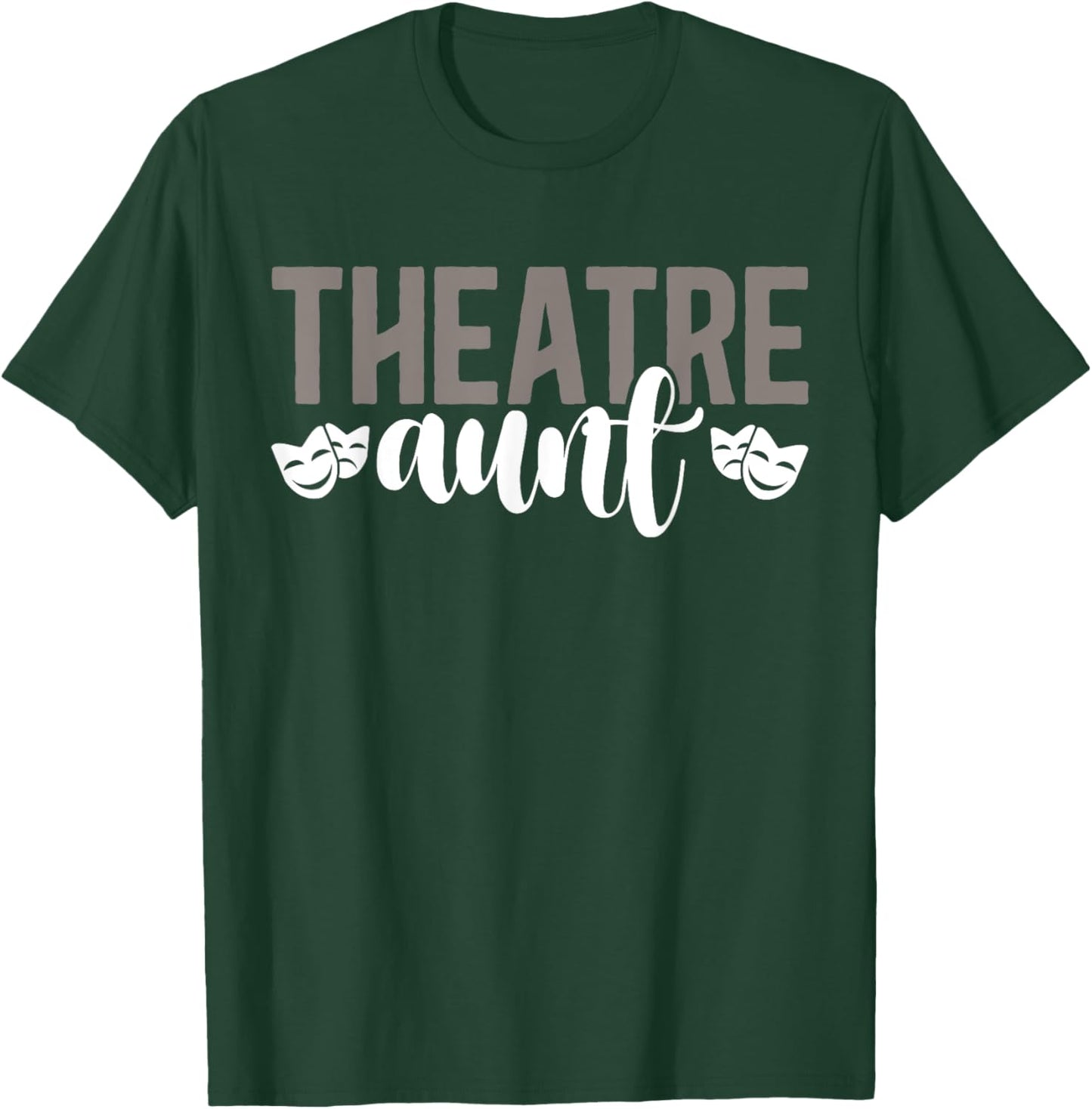 Theatre Aunt Theatre Actor Aunt Theatre Actress Aunt T-Shirt - T-Shirt | Forest