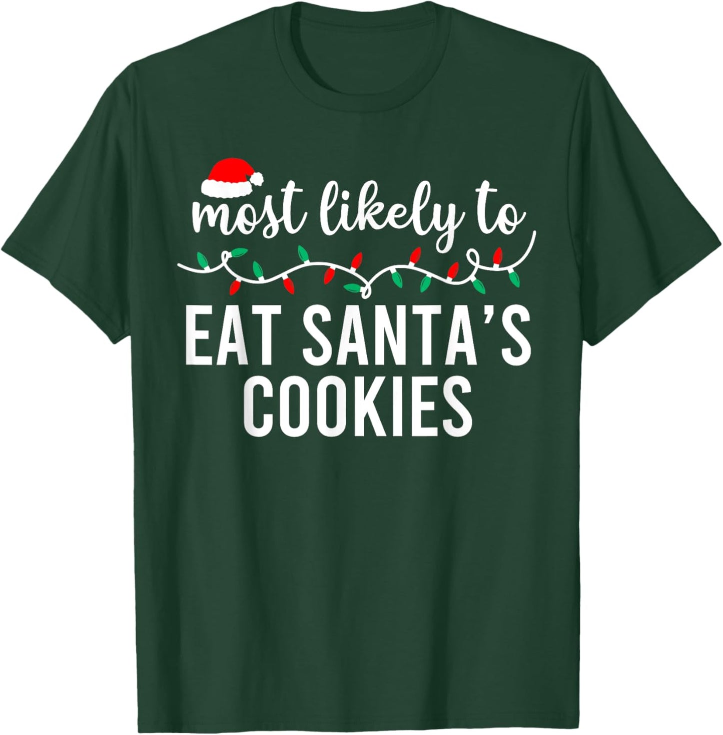 Most Likely to Christmas Shirt Matching Family Pajamas Funny T-Shirt - T-Shirt | Forest