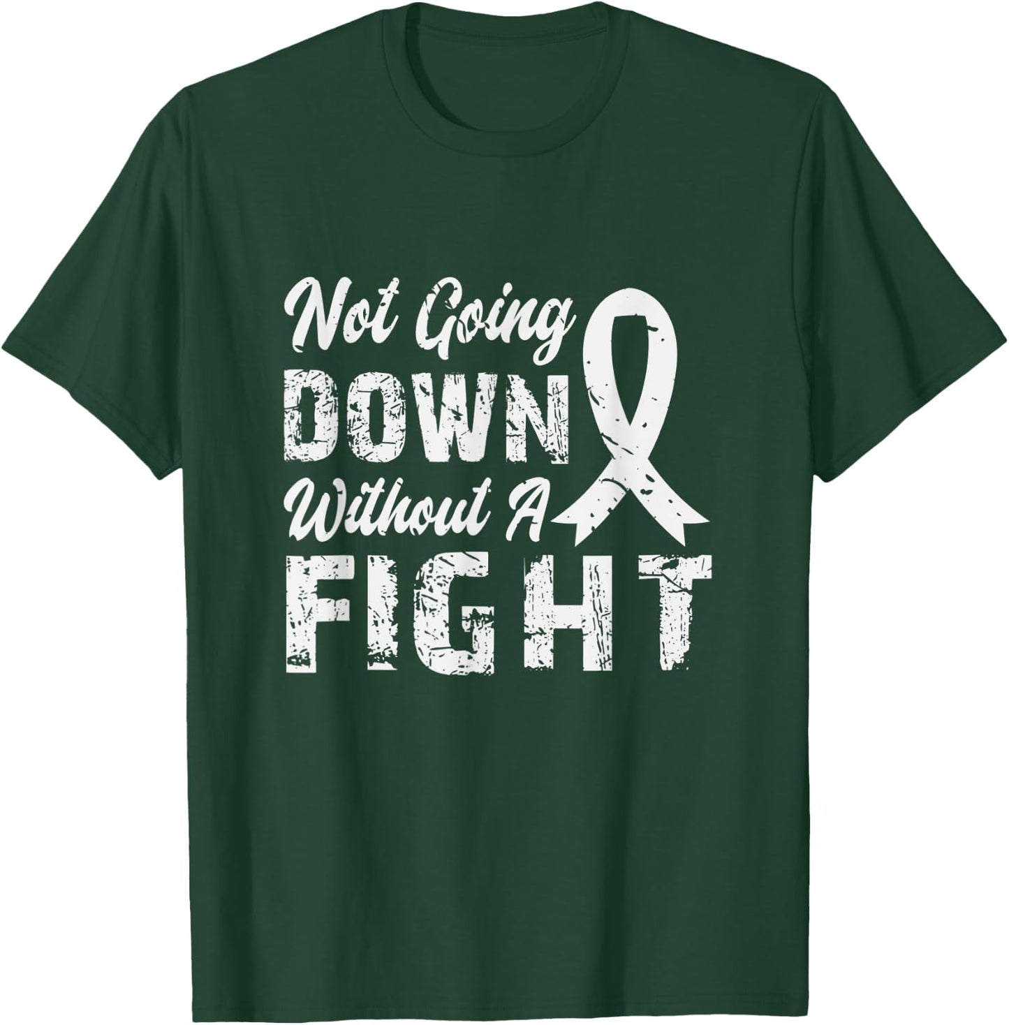 Not Going Down Without A Fight Lung Cancer Awareness T-Shirt - T-Shirt | Forest