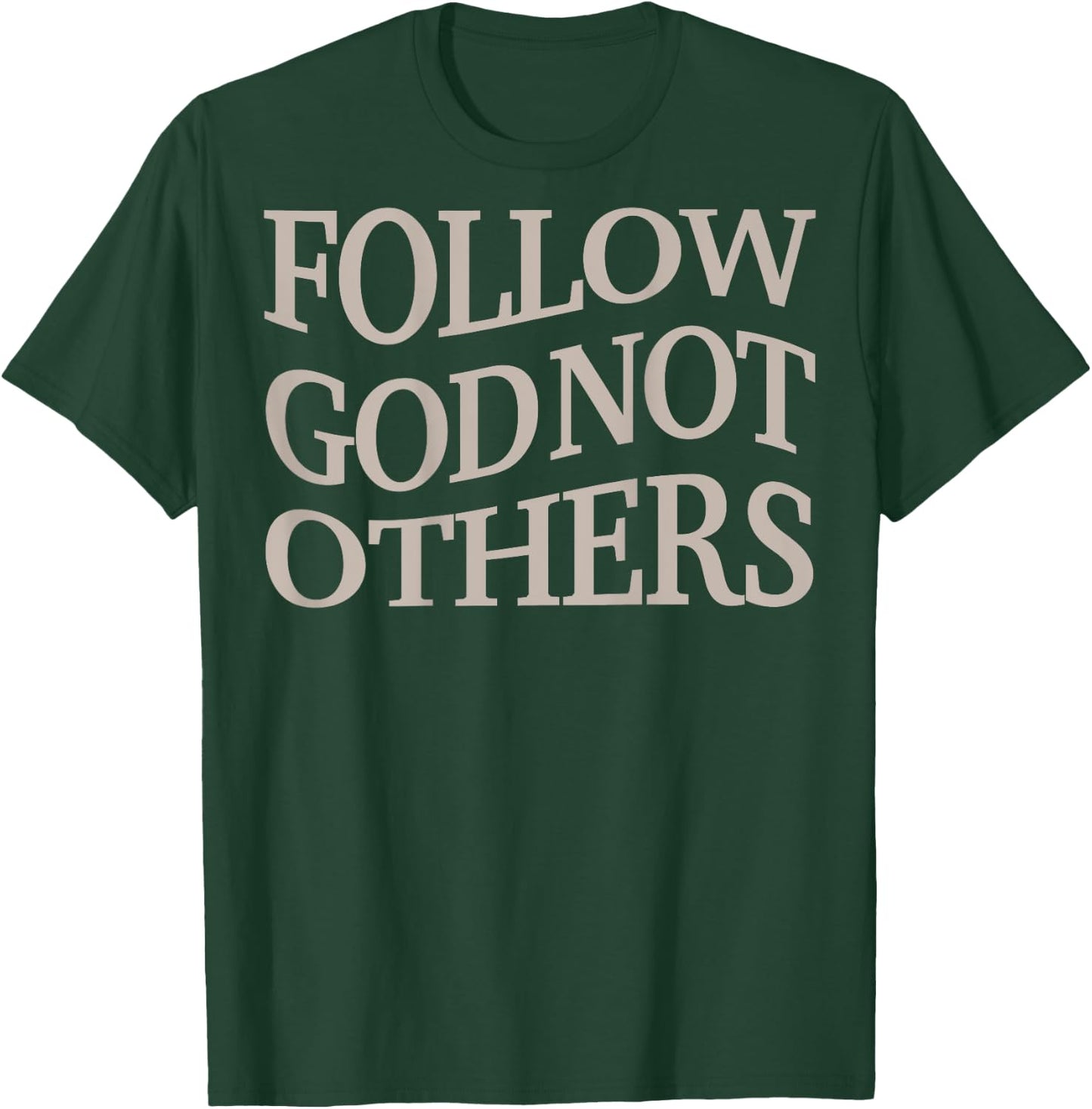Follow God Not Other Christian Men God Son Brother Toddler T-Shirt - T-Shirt | Forest