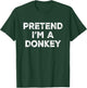 Pretend I'm A Donkey Lazy Halloween Costume T-Shirt - T-Shirt | Forest