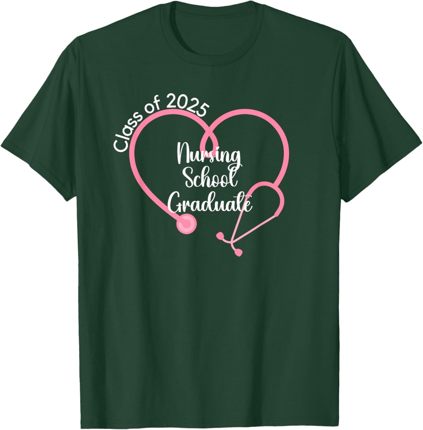 Class Of 2025 Nursing School Graduate Nurse Graduation T-Shirt - T-Shirt | Forest