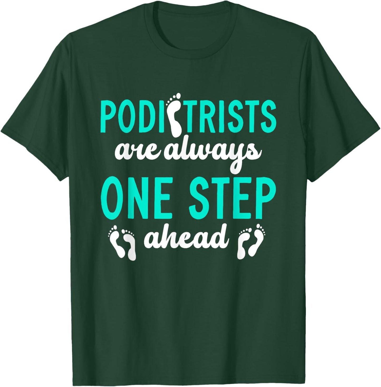 Podiatrist | Podiatry | Foot Doctor T-Shirt - T-Shirt | Forest