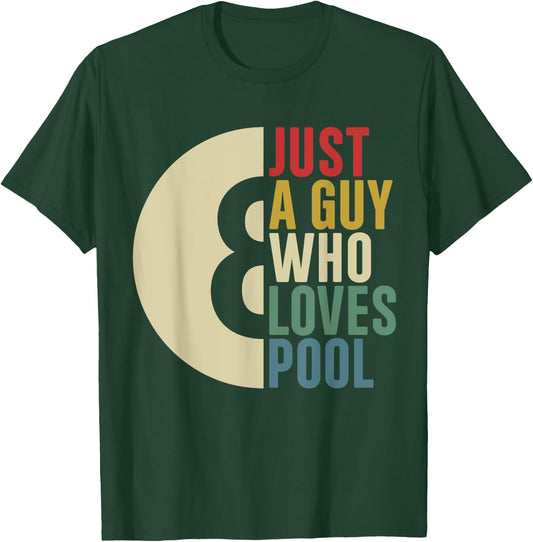 Just A Guy Who Loves Pool Billiards Retro Pool T-Shirt - T-Shirt | Forest