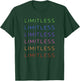 Limitless - Inspirational & Motivational T-Shirt - T-Shirt | Forest