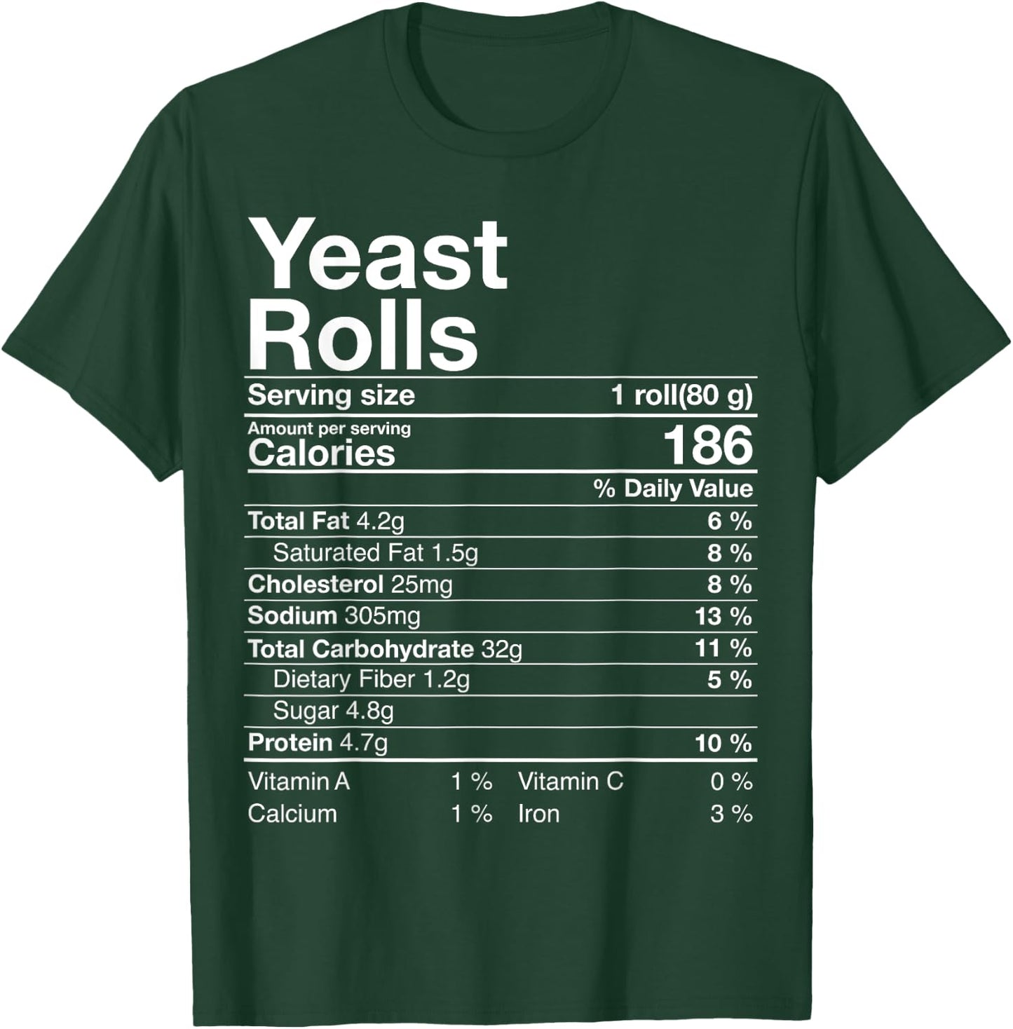 Yeast Rolls Nutrition Facts Christmas Thanksgiving Gift T-Shirt - T-Shirt | Forest