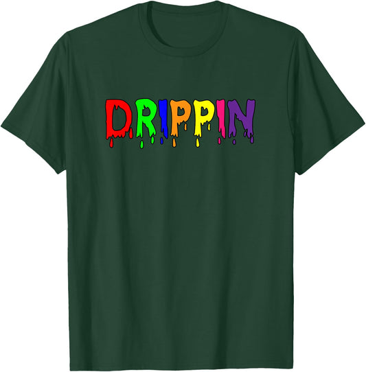 That Says The Word DRIPPIN | Gift T-Shirt - T-Shirt | Forest