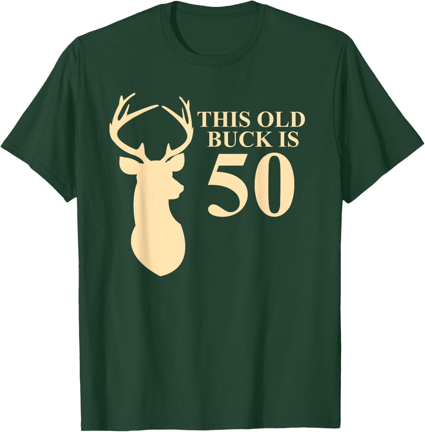 This Old Buck Is 50 Shirt | 50 year old Animal Hunter Gift T-Shirt - T-Shirt | Forest