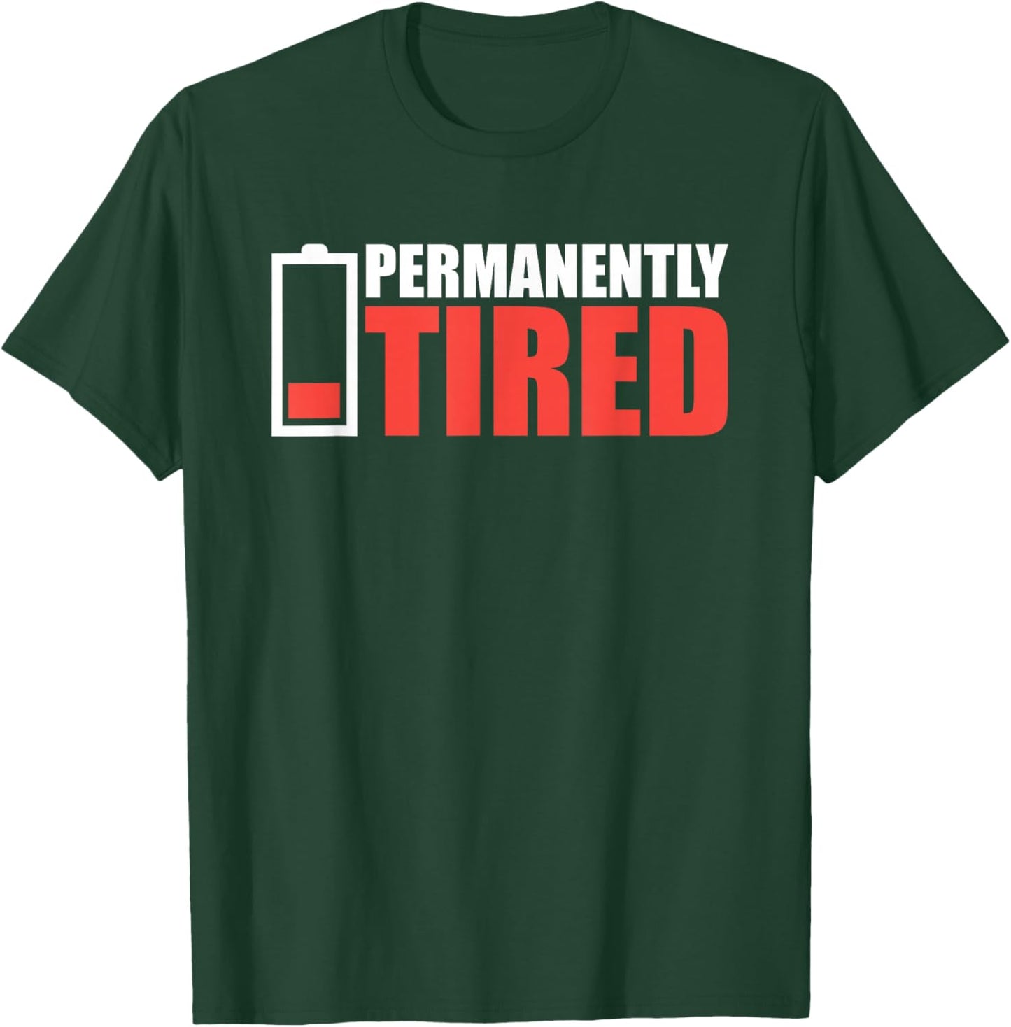 Permanently Tired Dad Sleeping Sleep Permanently Tired Low Battery T-Shirt - T-Shirt | Forest