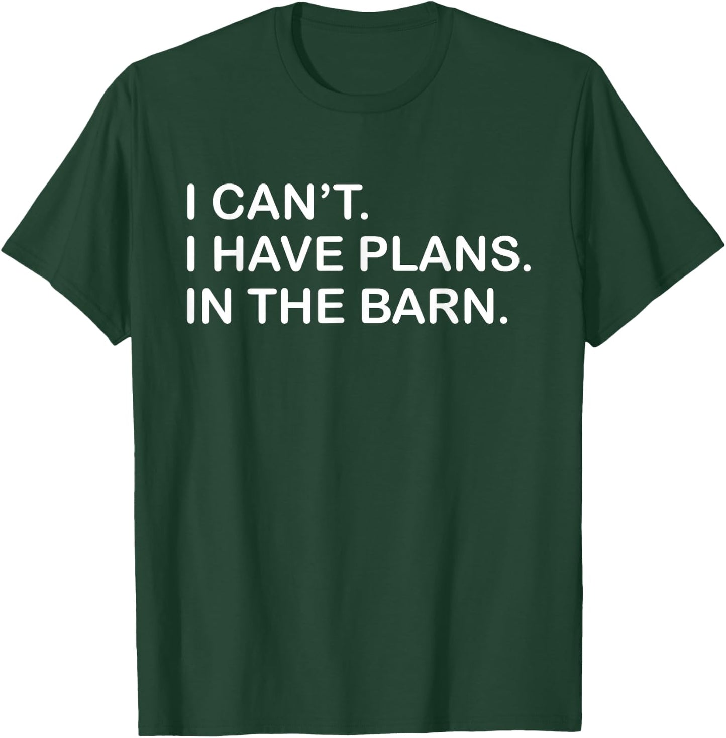I Can't I Have Plans In The Barn Horse Cattle Farmer Themed T-Shirt - T-Shirt | Forest