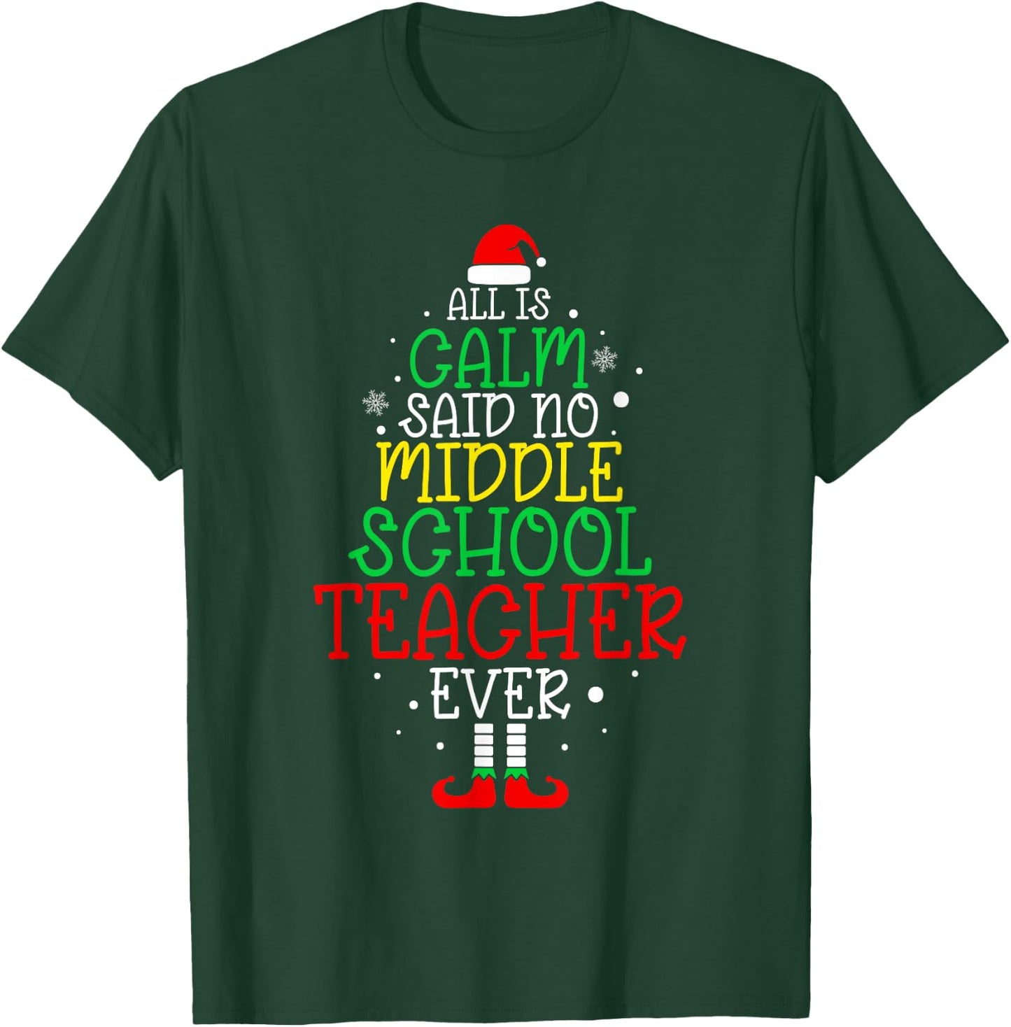 All Is Calm Said No Middle School Teacher Ever Christmas T-Shirt - T-Shirt | Forest