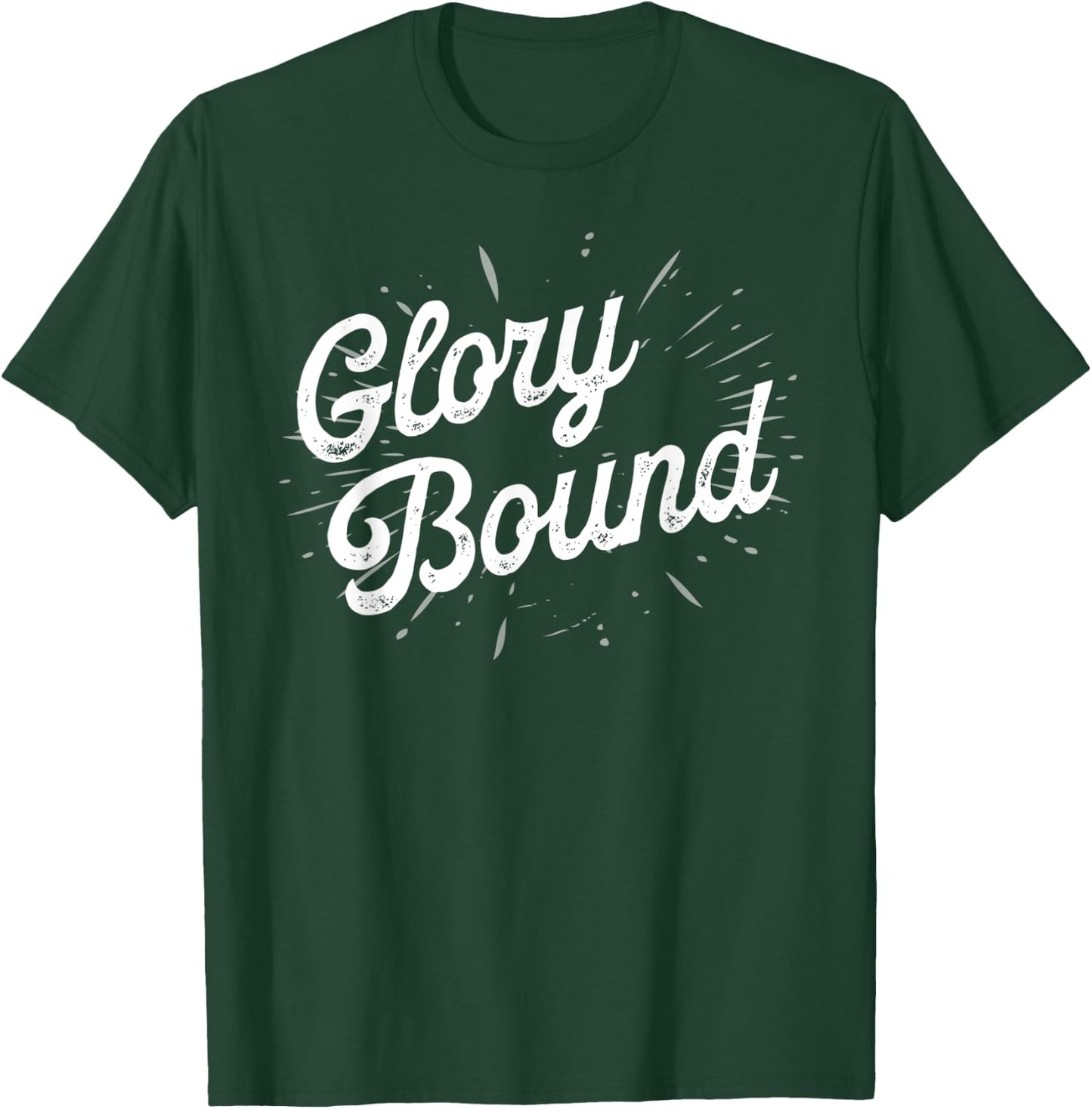 Glory Bound Christian Baptismal Gift Baptized Christian Gift T-Shirt - T-Shirt | Forest