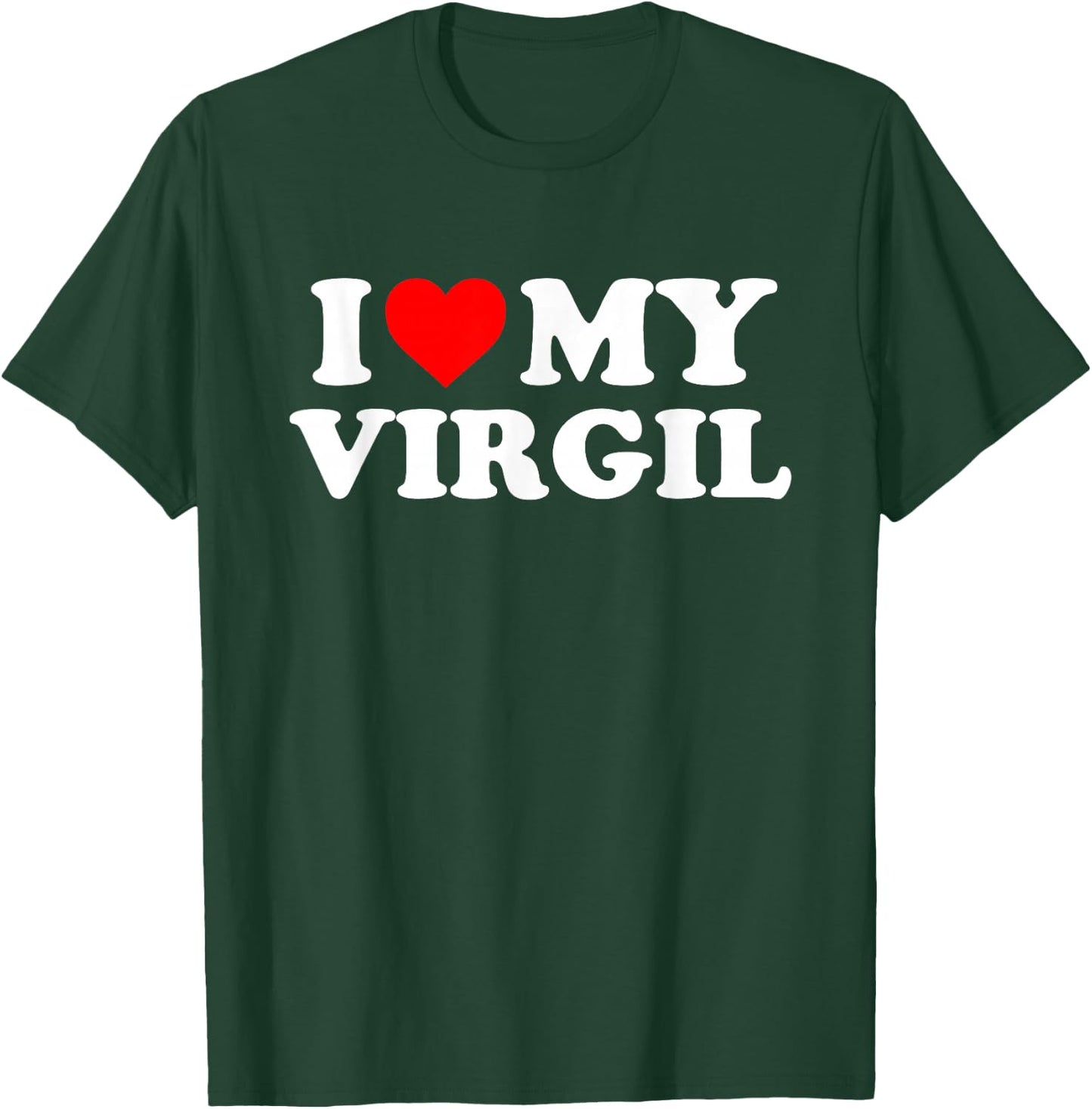 I Love My Virgil T-Shirt - T-Shirt | Forest