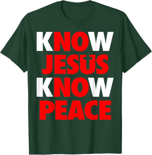 Jesus Love Bible Know Jesus Know Peace No Jesus No Peace T-Shirt - T-Shirt | Forest