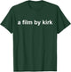 A Film by Kirk Classic Humor T-Shirt - T-Shirt | Forest