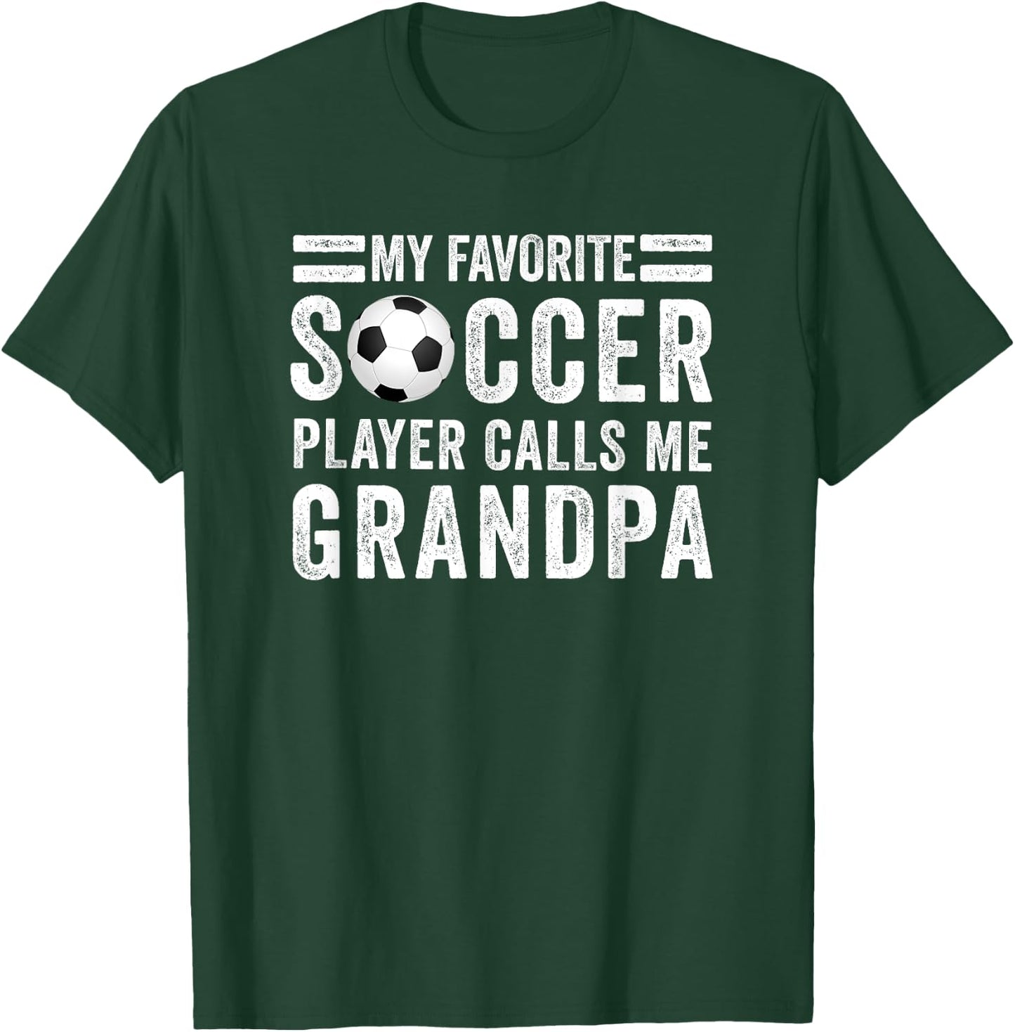 My Favorite Soccer Player Calls Me Grandpa Soccer Gift T-Shirt - T-Shirt | Forest