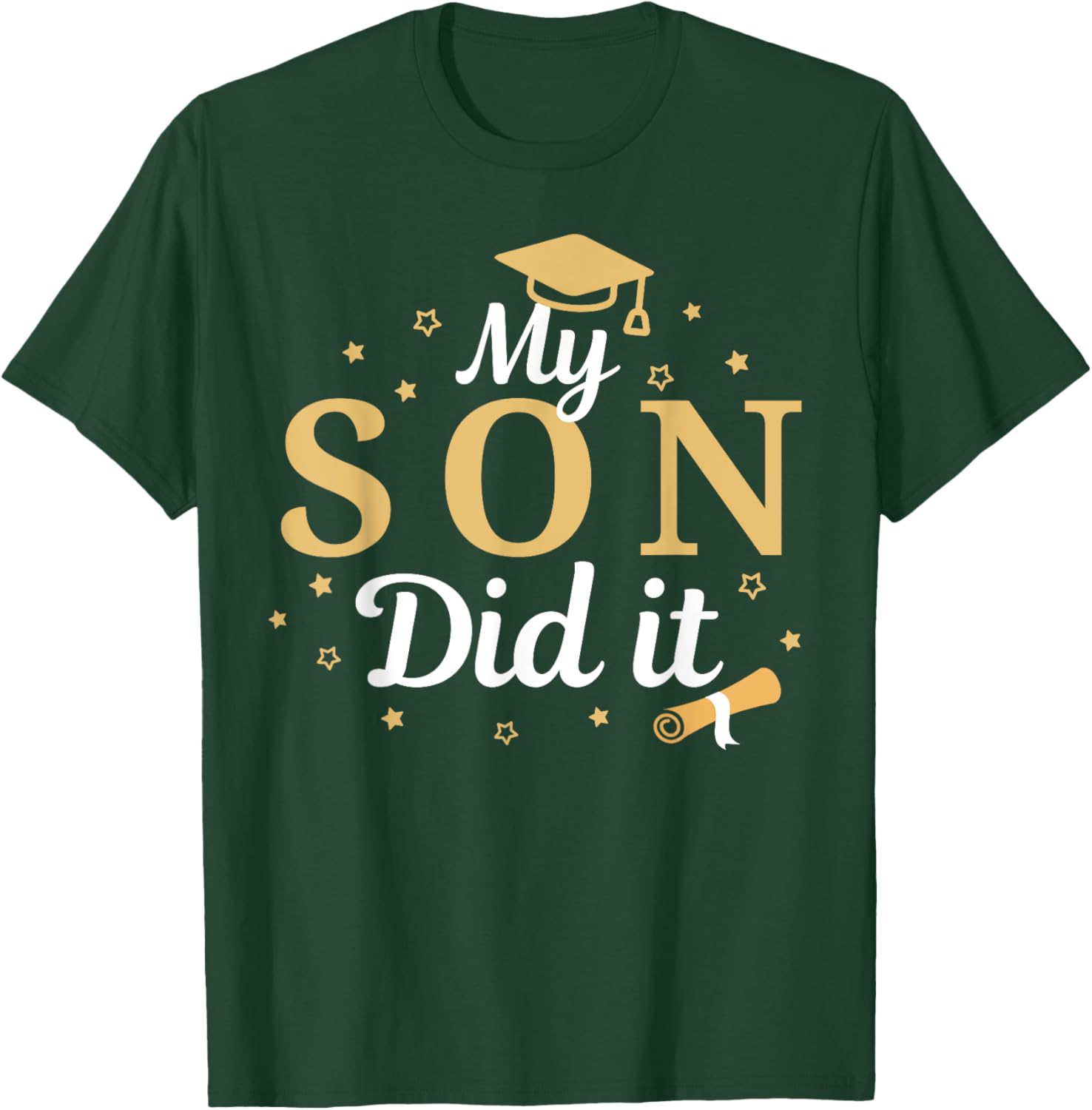 My Son Did It Proud Class Senior Graduate Graduation T-Shirt - T-Shirt | Forest