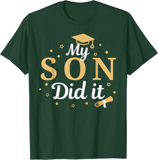 My Son Did It Proud Class Senior Graduate Graduation T-Shirt - T-Shirt | Forest