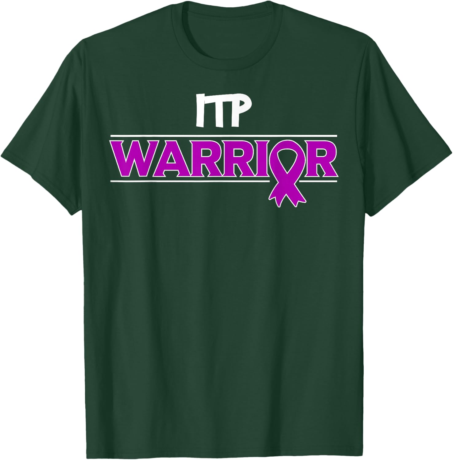 ITP Warrior Immune Thrombocytopenia Platelets Awareness T-Shirt - T-Shirt | Forest