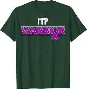 ITP Warrior Immune Thrombocytopenia Platelets Awareness T-Shirt - T-Shirt | Forest