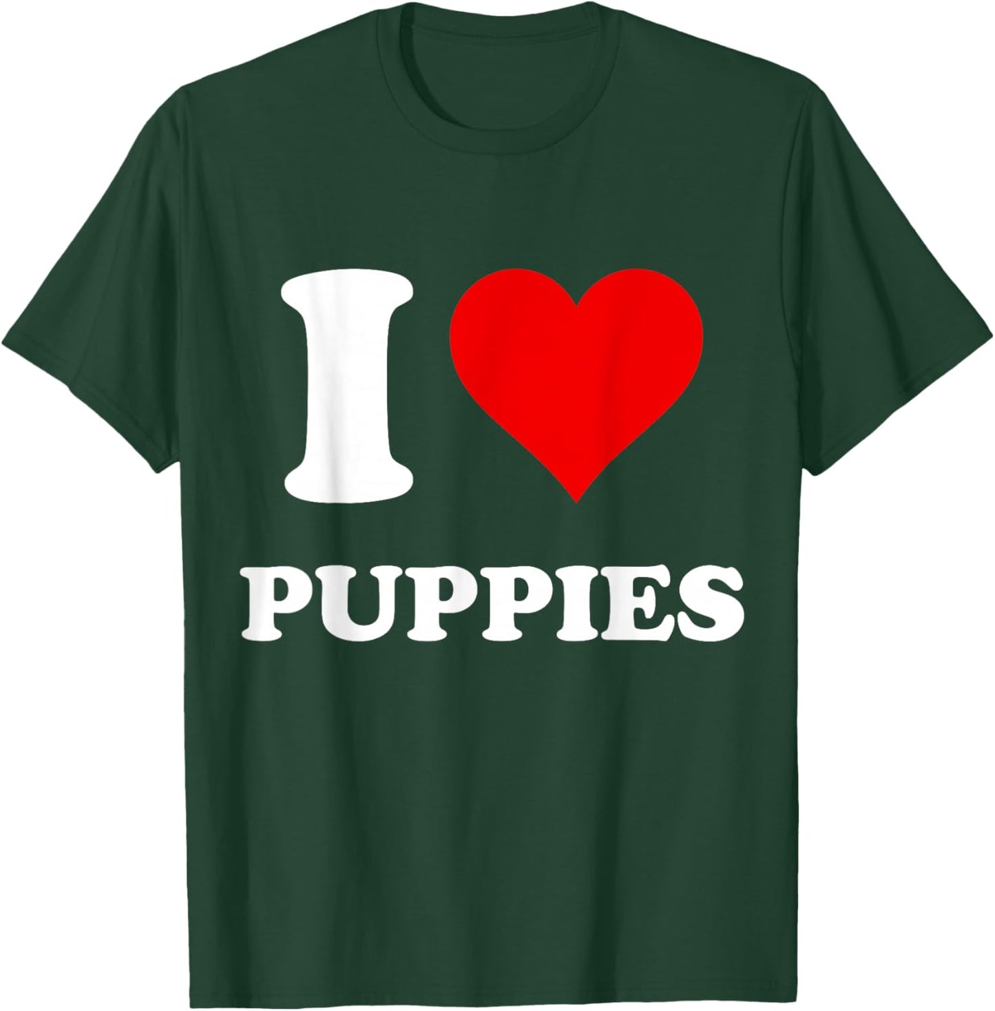 I Heart Puppies I Love Puppies T-Shirt - T-Shirt | Forest