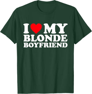 I Love My Blonde Boyfriend I Heart My Blonde Boyfriend BF T-Shirt - T-Shirt | Forest
