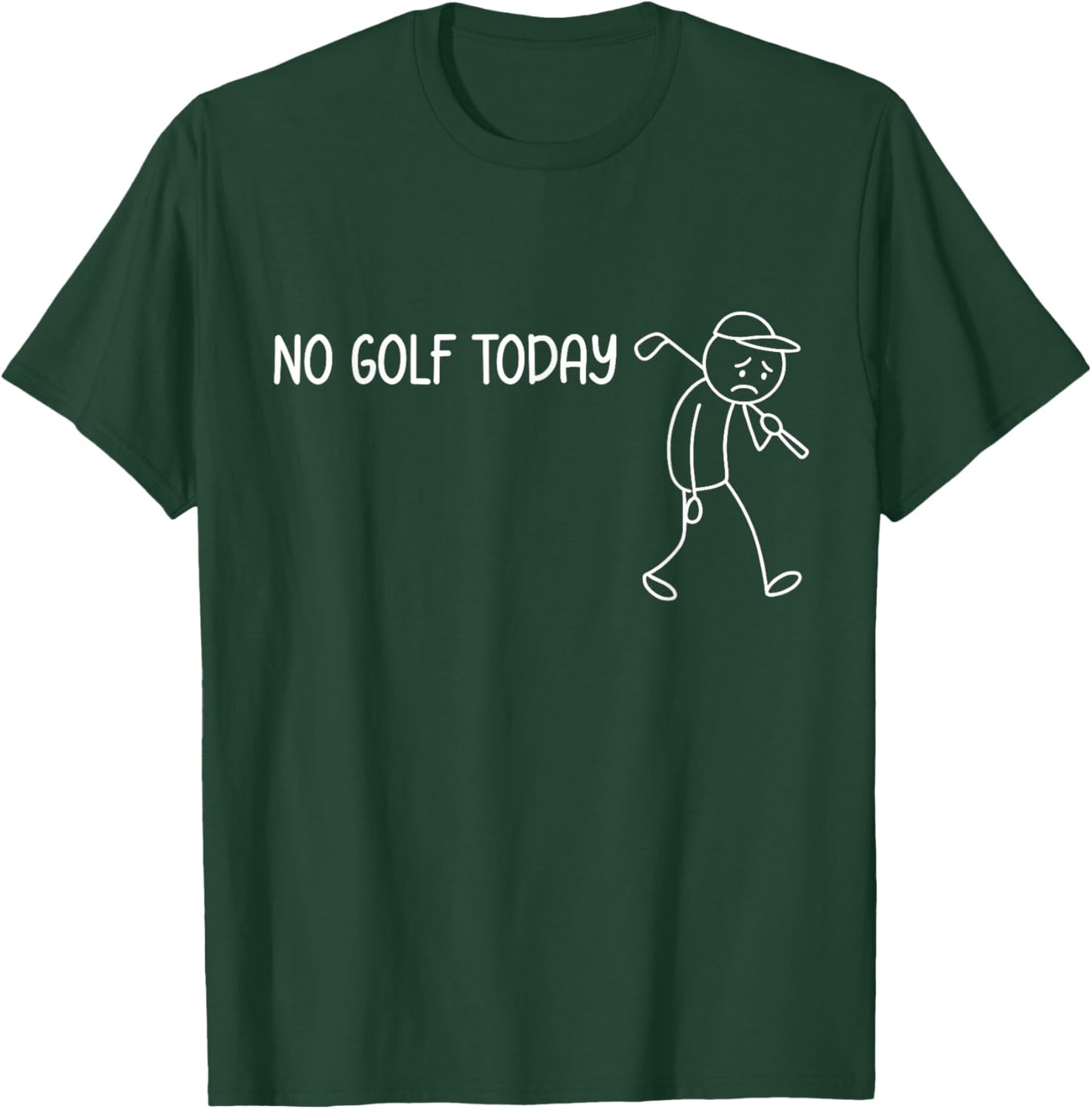 No Golf Today Funny Sad Stickman Golfer Man Woman T-Shirt - T-Shirt | Forest