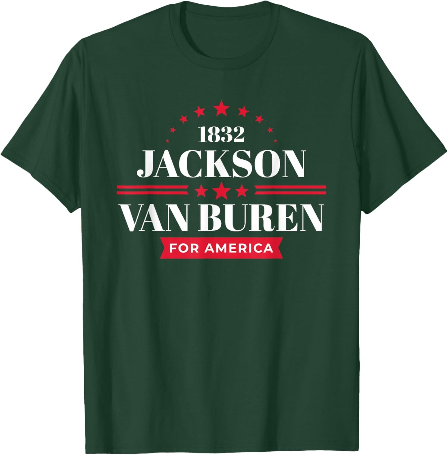 Andrew Jackson Martin van Buren Campaign T-Shirt - T-Shirt | Forest