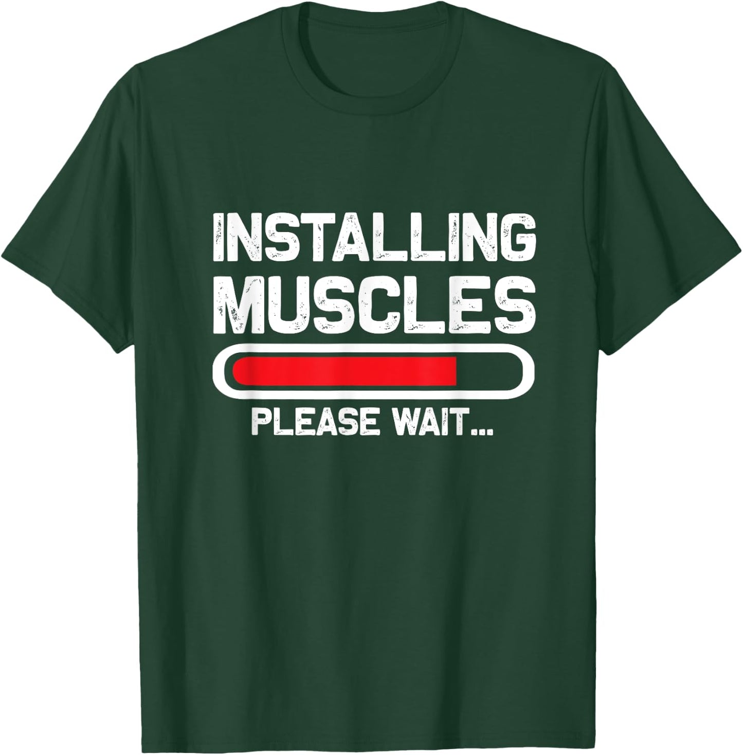 Installing Muscles - Loading - Please Wait...Fitness T-Shirt - T-Shirt | Forest