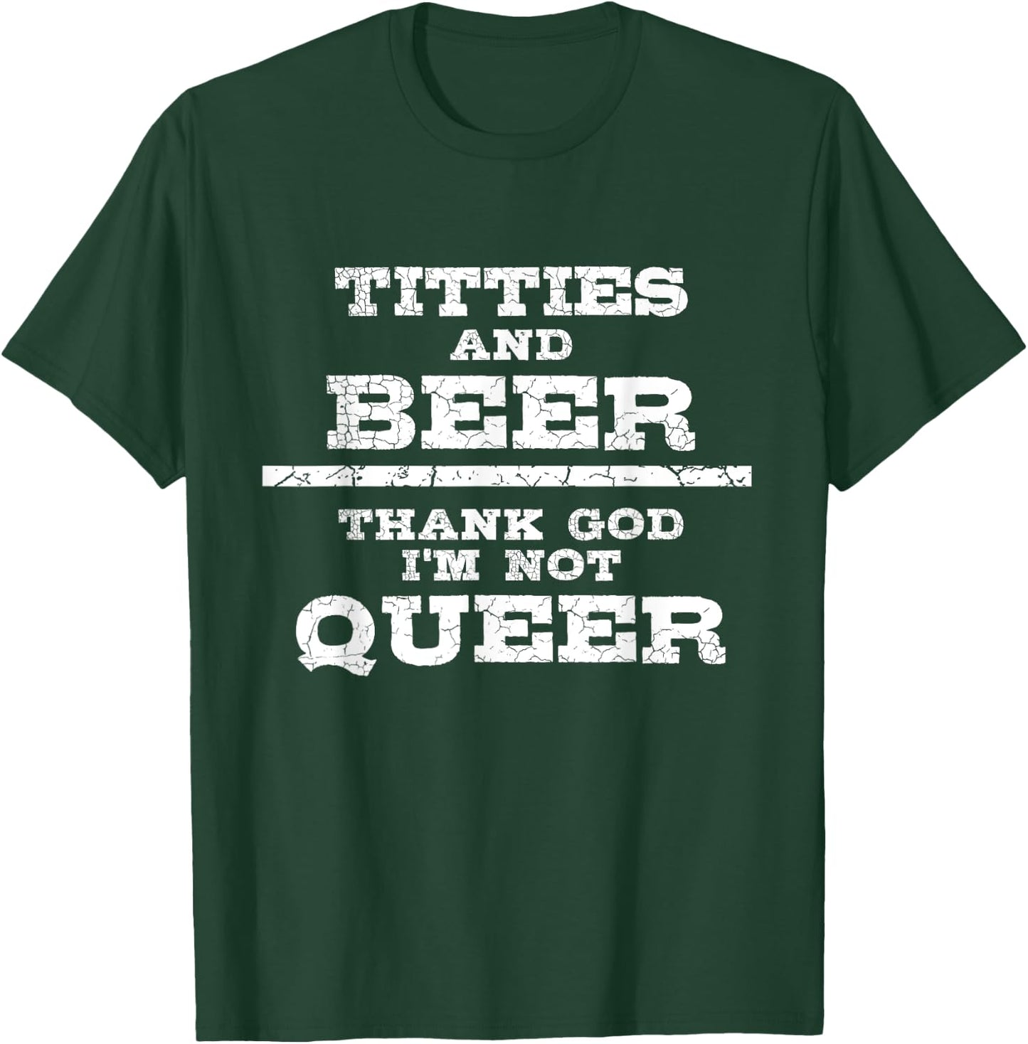 Titties Beer Thank God I'm Not Queer shirt - Beer T-Shirt - T-Shirt | Forest