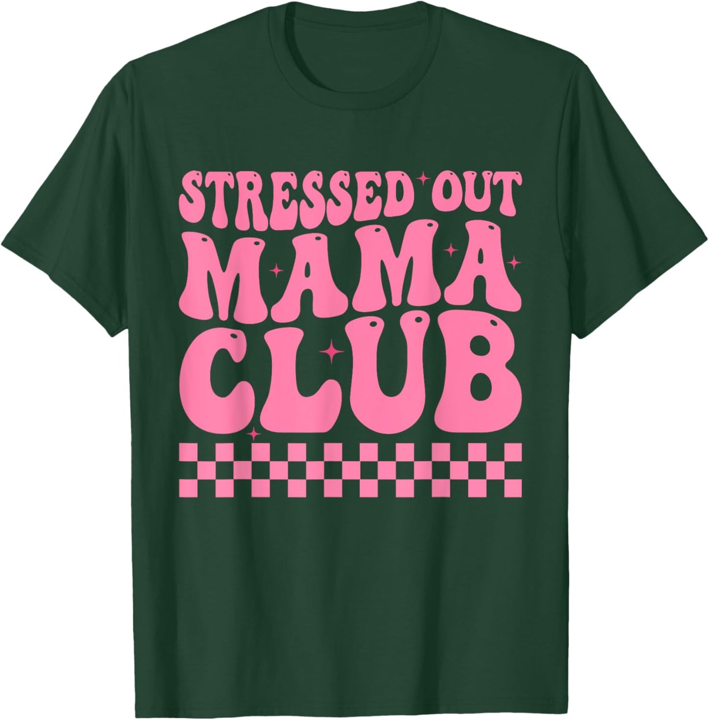 Stressed Out Mama Club Pink Checkered Moms Cute Mother's Day T-Shirt - T-Shirt | Forest