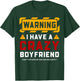 Warning I Have A Crazy Boyfriend T-Shirt - T-Shirt | Forest