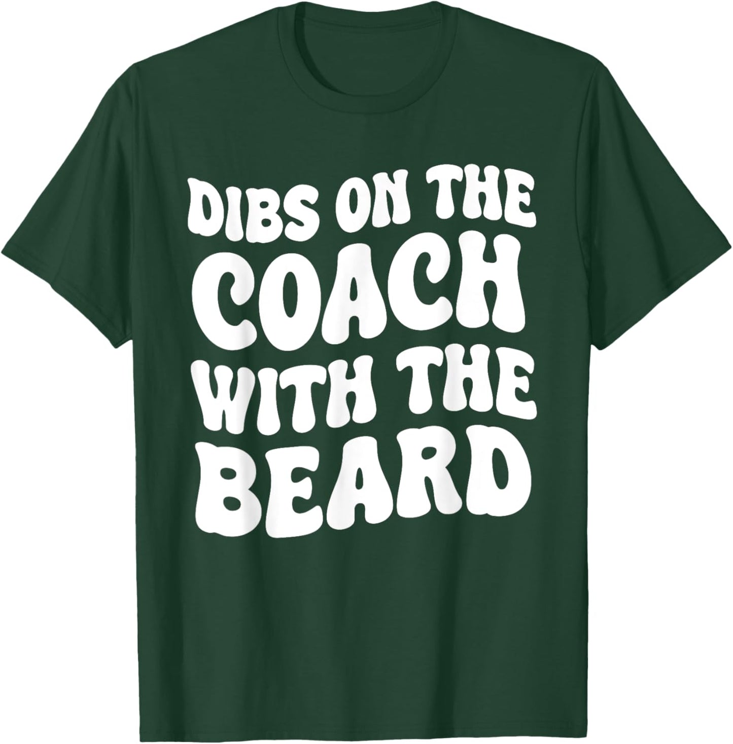 Dibs On The Coach With The Beard Coach's Wife Funny Groovy T-Shirt - T-Shirt | Forest