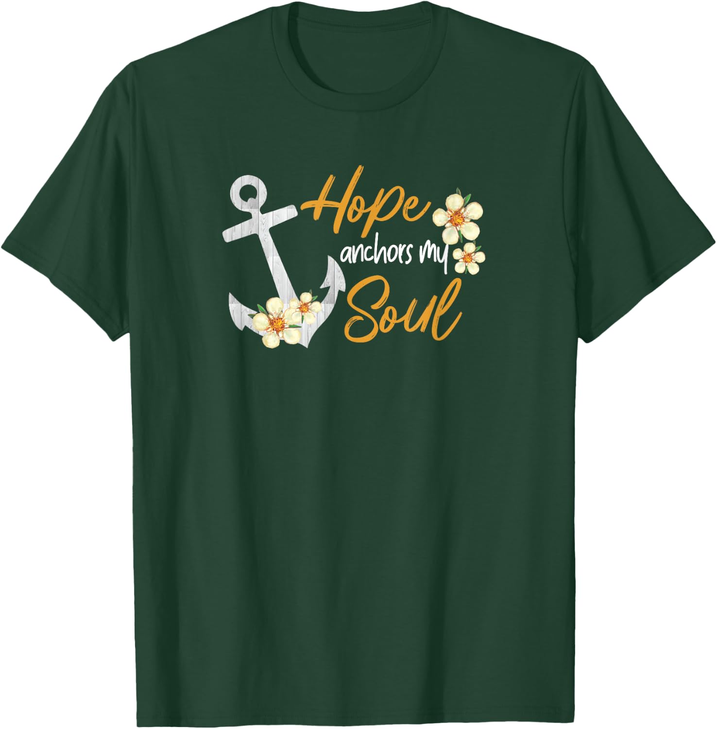 Hope Anchors My Soul Inspirational Christian Bible Jesus God T-Shirt - T-Shirt | Forest