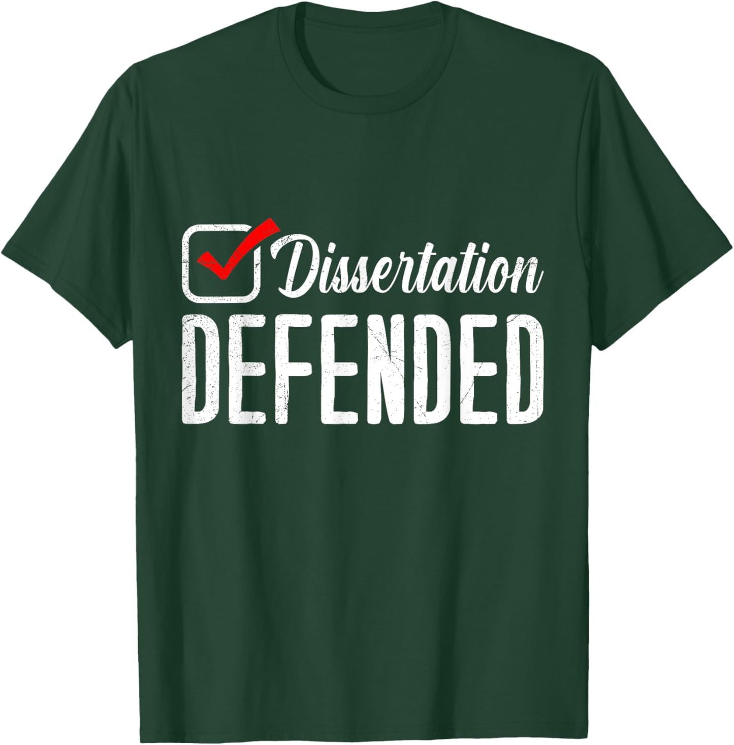 Dissertation Defended Doctorate Doctoral Thesis Passed T-Shirt - T-Shirt | Forest