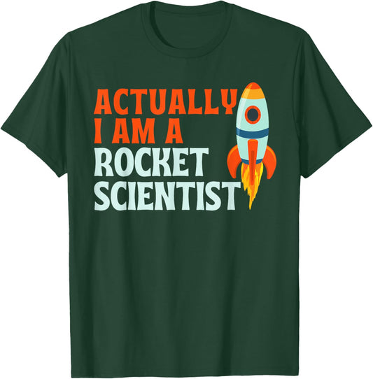 Actually I Am A Rocket Scientist Funny Rocket Scientist T-Shirt - T-Shirt | Forest