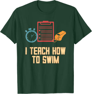 I Teach How to Swim Sayings Swim Coach Quotes Swimmer Sports T-Shirt - T-Shirt | Forest