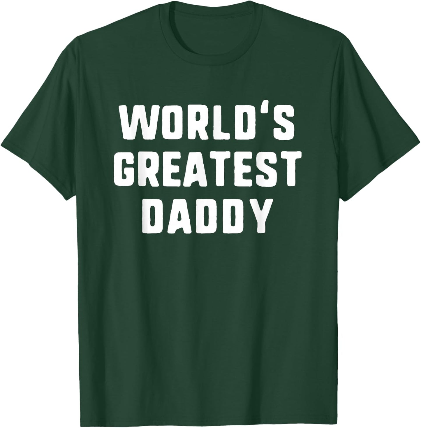 World's Greatest Daddy Funny Family T-Shirt - T-Shirt | Forest