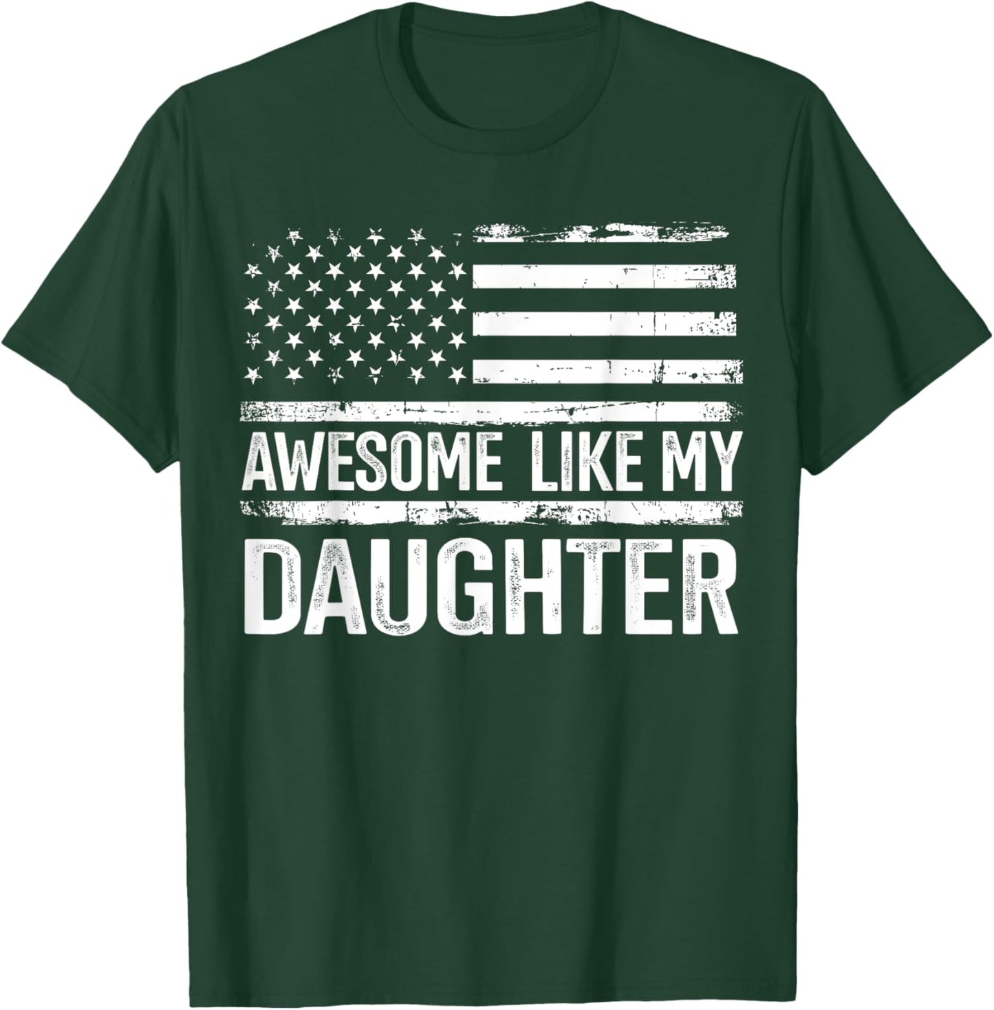Awesome like my daughter for fathers day flag T-Shirt - T-Shirt | Forest